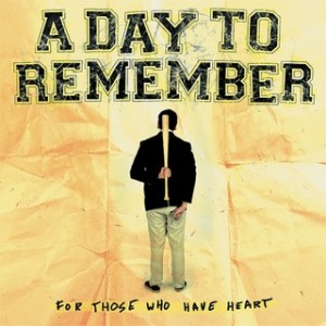 A Day To Remember - For Those Who Have Heart (2oo7)