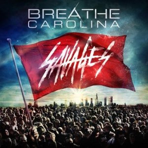 Breathe Carolina - Savages (2o14)