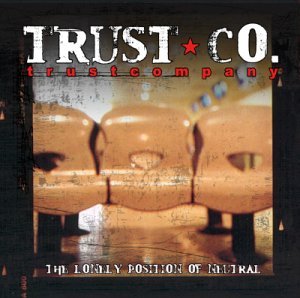 Trust_Company_The_Lonely_Position_of_Neutral (2oo2)