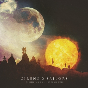 Sirens & Sailors - Rising Moon Setting Sun (2015)