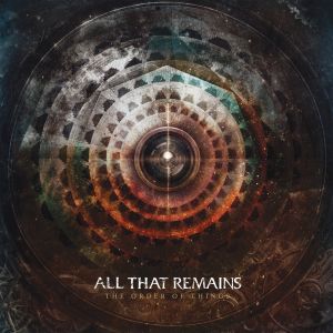 All That Remains - The Order Of Things (2o15)