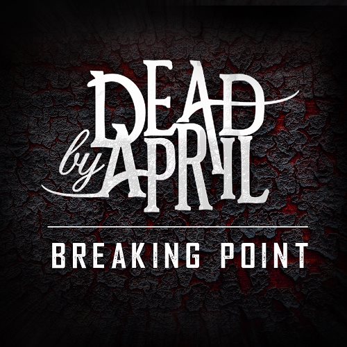 dead-by-april-breaking-point