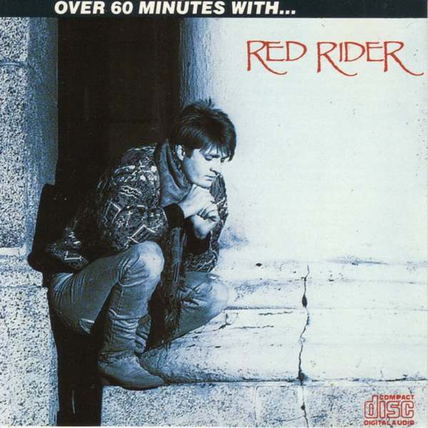 1987-over-60-minutes-with-red-rider-greatest-hits