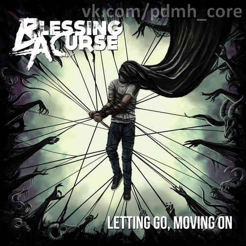 Blessing A Curse - Letting Go Moving On (2o14)